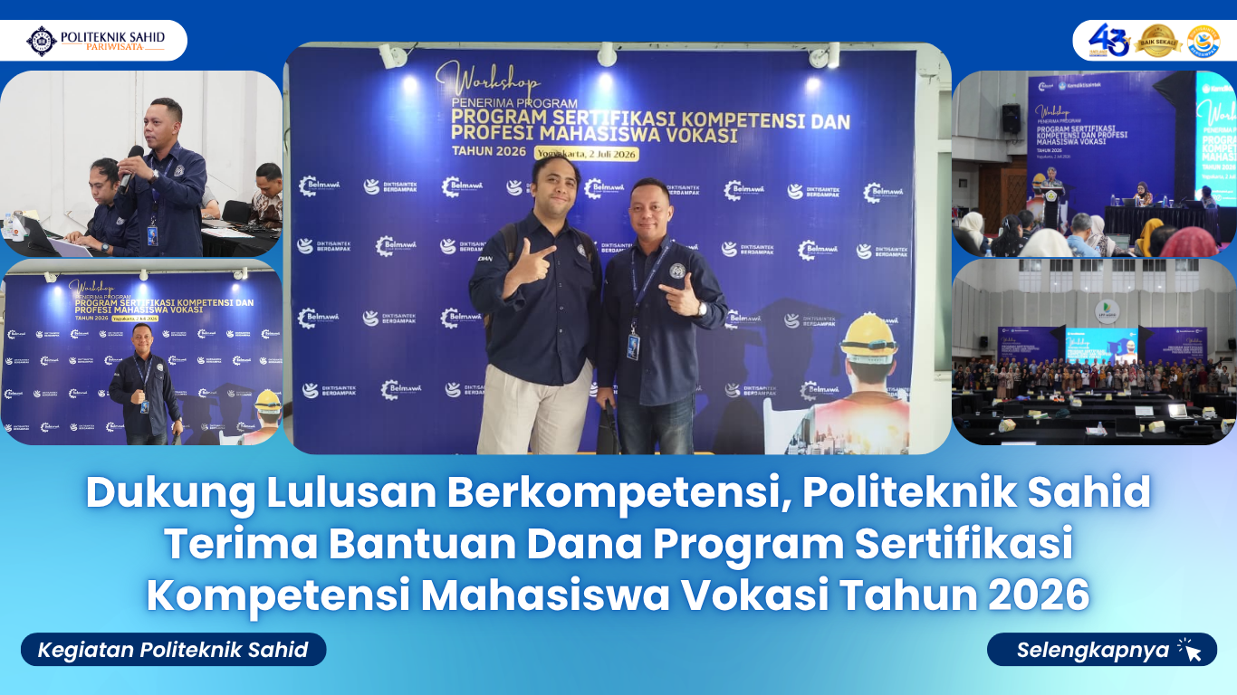 Dukung Lulusan Berkompetensi, Politeknik Sahid Terima Bantuan Dana Program Sertifikasi Kompetensi Mahasiswa Vokasi Tahun 2026
