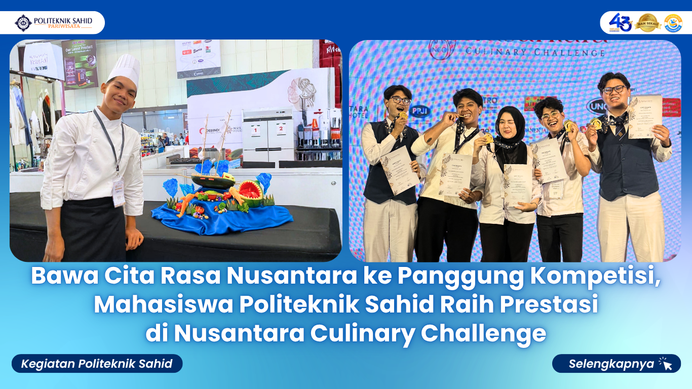 Bawa Cita Rasa Nusantara ke Panggung Kompetisi, Mahasiswa Politeknik Sahid Raih Prestasi di Nusantara Culinary Challenge